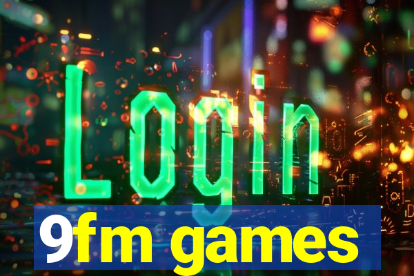 9fm games